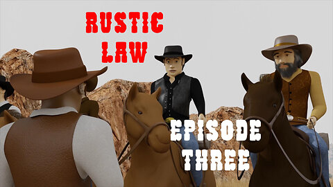 Western: RUSTIC LAW - Full Series Episode 3 #wildwest #blender3d #3danimation