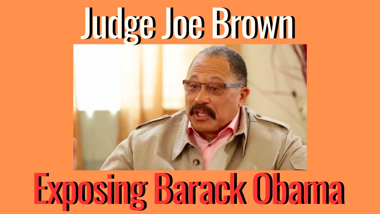 Judge Joe Brown Exposing Barack Obama