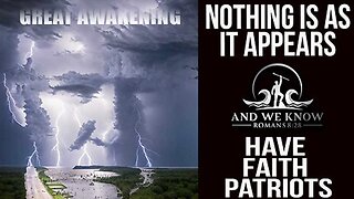 AND WE KNOW GREAT AWAKENING, NOTHING IS AS IT APPEARS, SG ANON, DEREK JOHNSON, BENJAMIN FULFORD