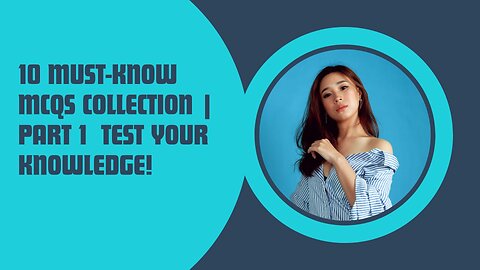 10 Must-Know MCQs Collection | Part 1 – Test Your Knowledge!