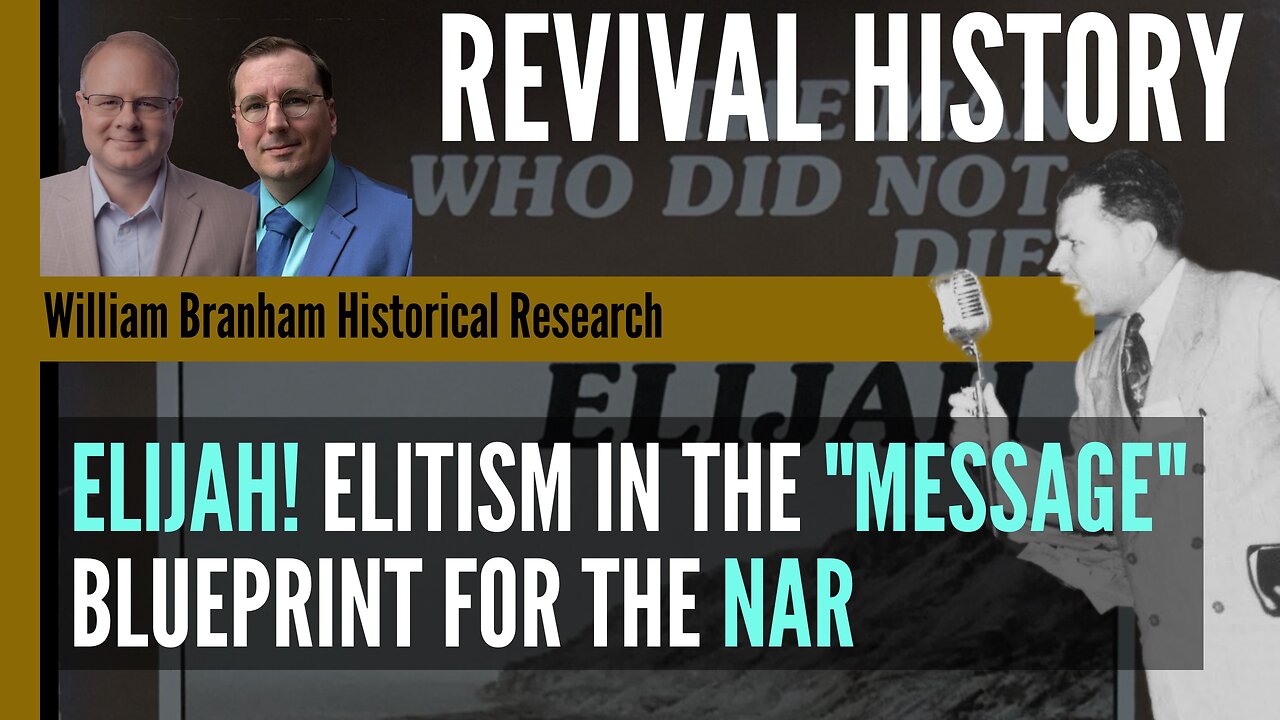 Elijah: Elitism of the Message and Blueprint for the NAR - Revival History - Charles Paisley -ep 249