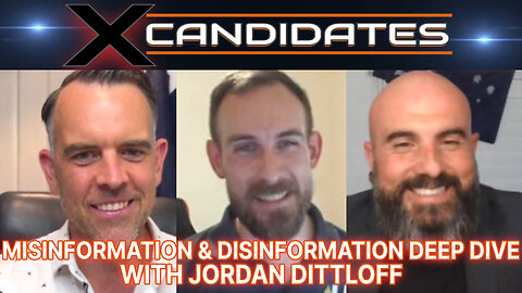 Misinformation & Disinformation Deep Dive - With Jordan Dittloff - X-Candidates 100