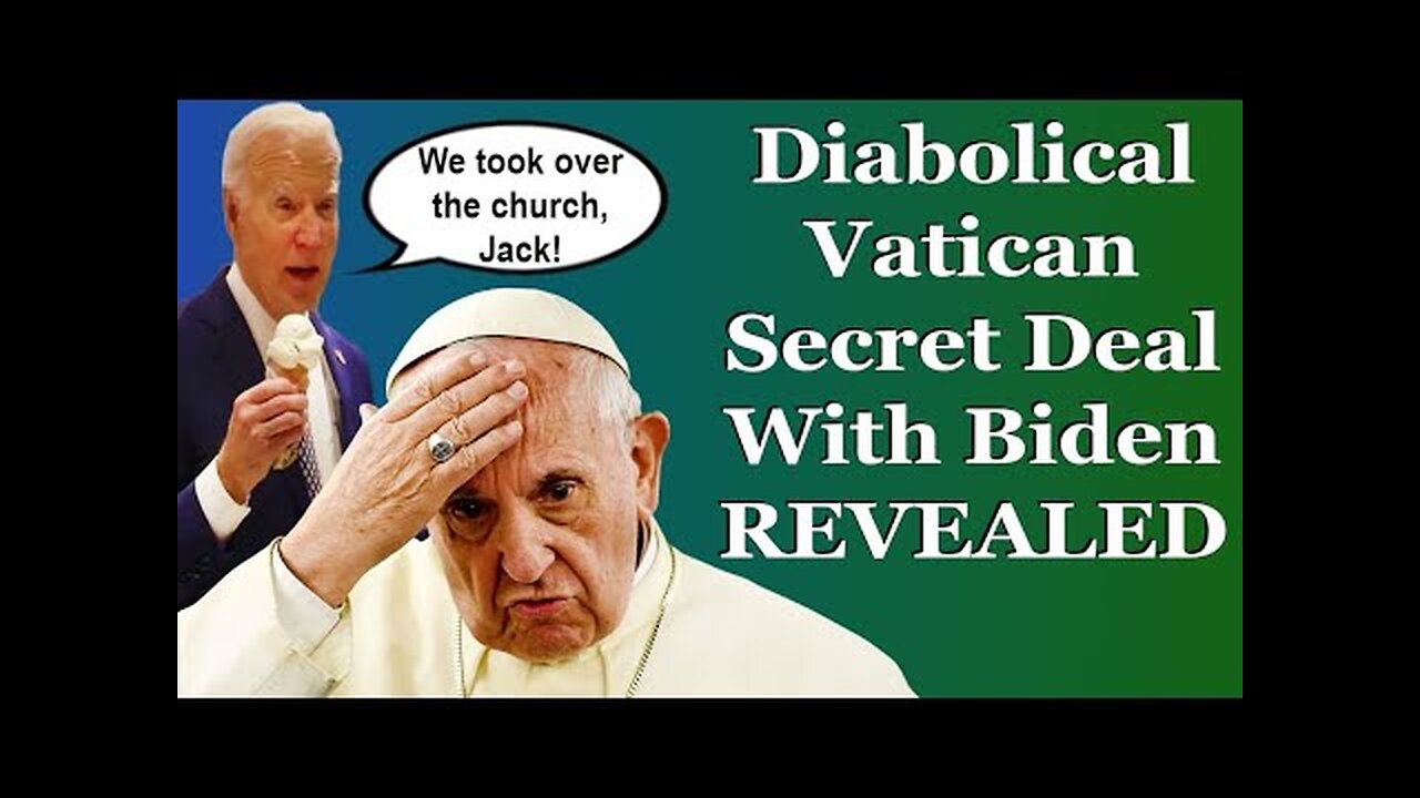 Diabolical Vatican Secret Deal With Biden Revealed