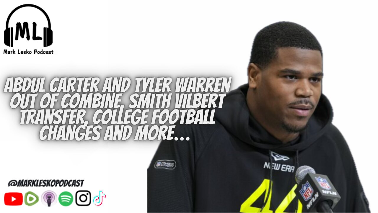 Abdul Carter out of NFL combine?! || Mark Lesko Podcast #pennstatefootball #nfl
