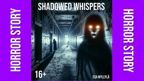 Shadowed Whispers: A Psychological Horror Thriller in an Abandoned Asylum, 2 minute story