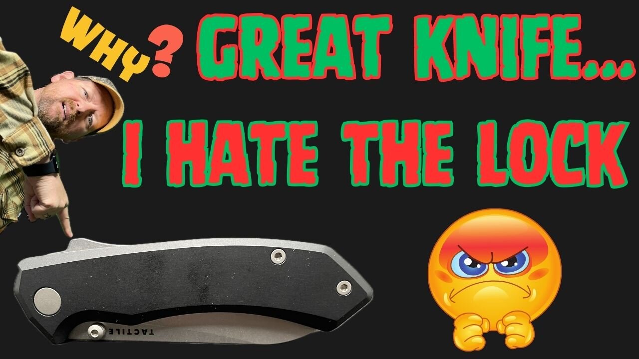 I JUST DON'T GET THIS! TACTILE KNIVES CHUPACABRA... THE LOCK RUINS IT FOR ME!