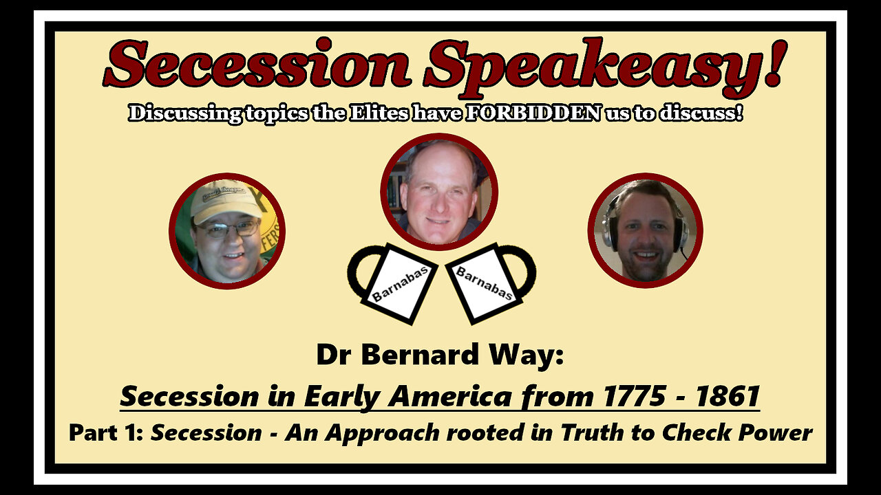 Secession in Early America 1775-1861: (1) Secession - An Approach rooted in Truth to Check Power