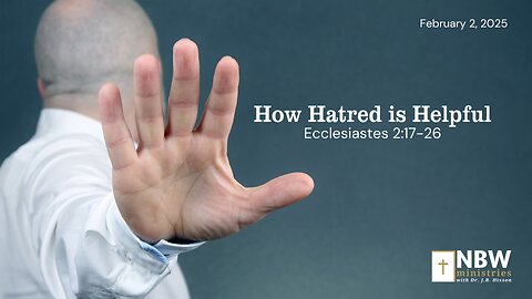 1133. How Hatred Is Helpful (Ecclesiastes 2:17-26)