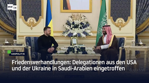 Friedensverhandlungen: Delegationen aus den USA und der Ukraine in Saudi-Arabien eingetroffen