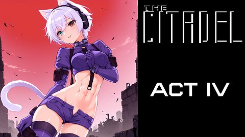 The Citadel - Act IV