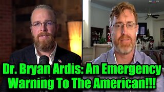 Dr. Bryan Ardis: An Emergency Warning To The American!!!