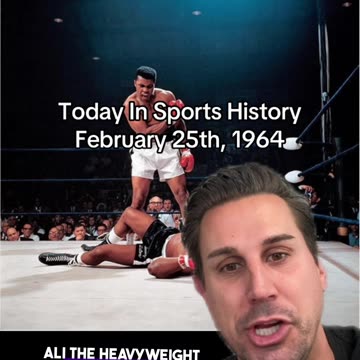 THE HISTORIC SPORTS MOMENT OF FEBRUARY 25th. 1964