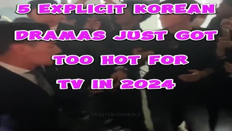 5 Explicit Korean Dramas Just Got Too Hot For TV in 2024