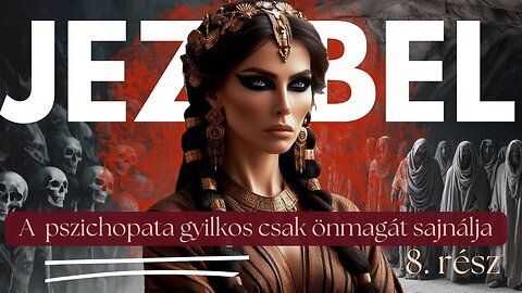 Jezebel 8. Rész A sorozatgyilkos. Miért hullat könnyeket egy pszichopata sorozatgyilkos