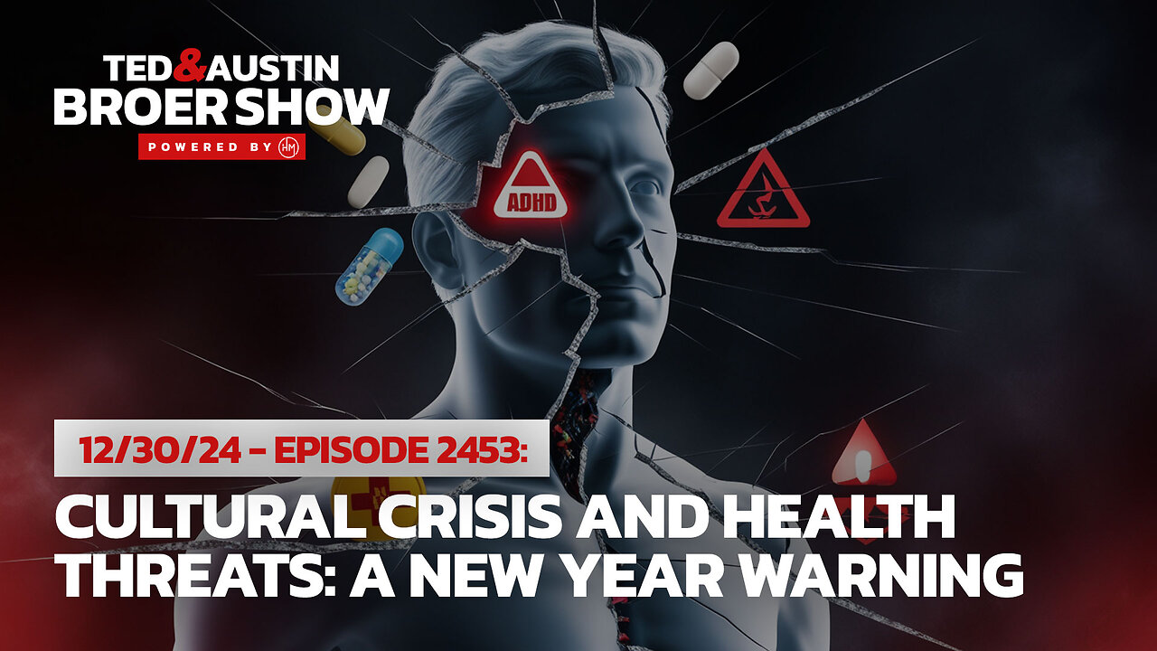 12/30/24 Cultural Crisis and Health Threats: A New Year Warning