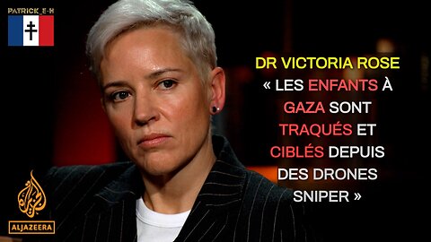 DR VICTORIA ROSE : LES ENFANTS À GAZA SONT TRAQUÉS ET CIBLÉS PAR DES DRONES "SNIPER"┃REFRAME