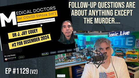 Dr. J. Jay Couey with Medical Doctors for COVID Ethics Int'l : The followup questions (Ep 1129)