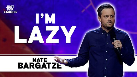 I'm Lazy - Nate Bargatze