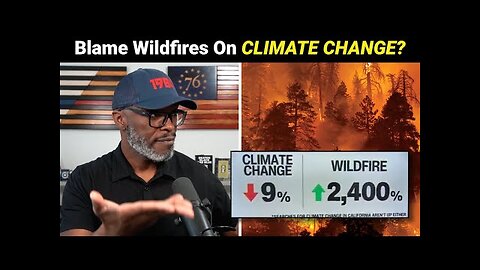 Americans REFUSE To Blame California Wildfires On CLIMATE CHANGE!