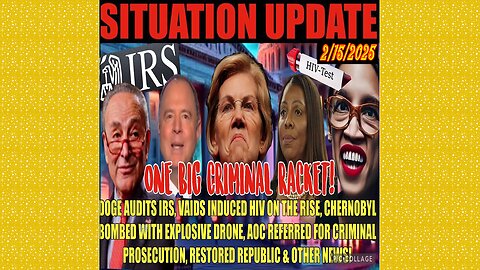 SITUATION UPDATE 2/15/25 - No way out, Doge Audits Irs, Chernobyl Hit W/Bomb, Vaids/Hiv, Aoc & More