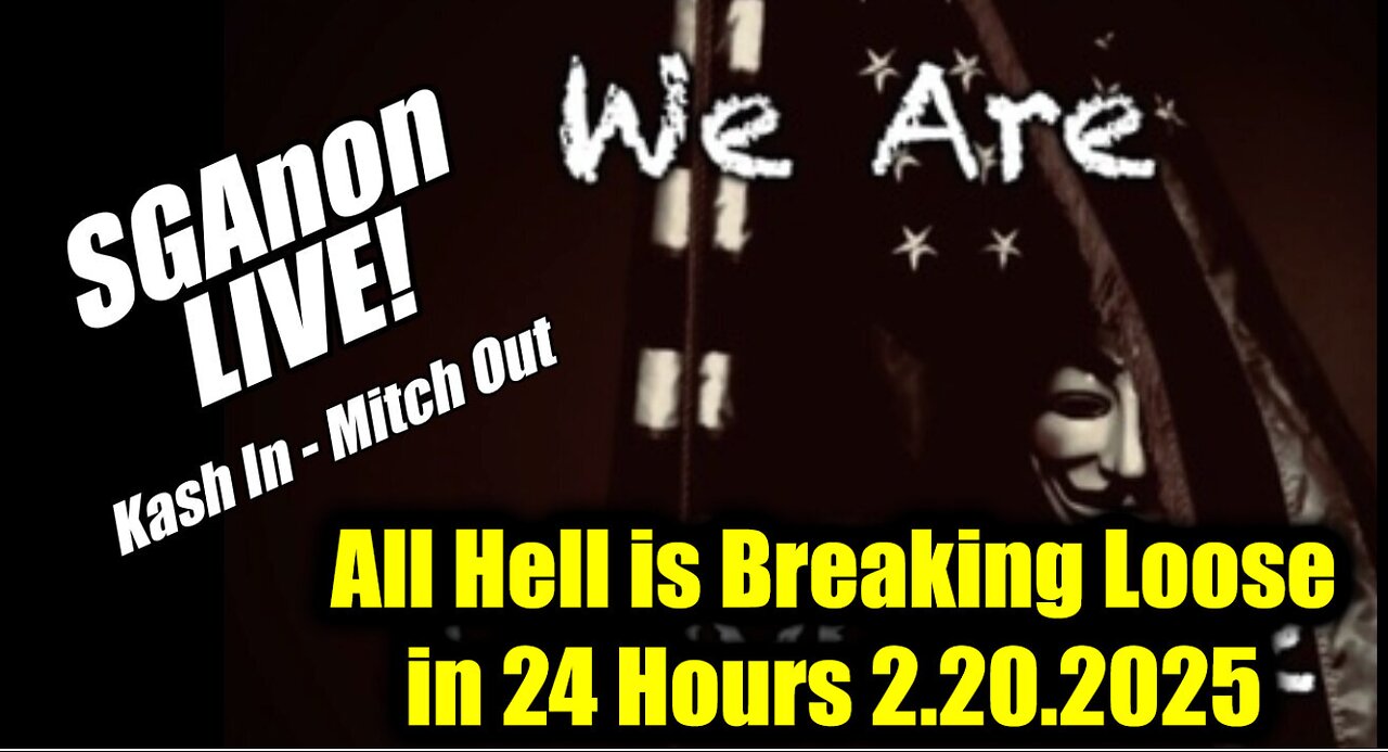 SG Anon update 2.21.25 - All Hell is Breaking Loose in 24 Hours