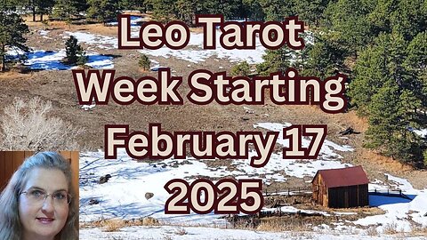 Leo ~ Finding Security In Communication ~ Feb 17 thru 23, 2025 ~ Mystic Amista Weekly Tarot Forecast
