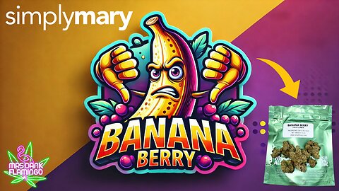 Smoking Some Banana Berry from Simply Mary! Mrs Dank Flamingo Review!!