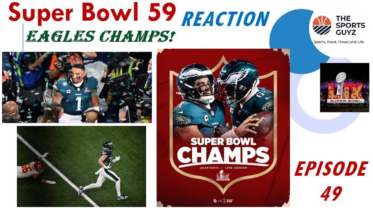 Super Bowl 59 Reaction and Breakdown - Sports Guyz - Episode 49