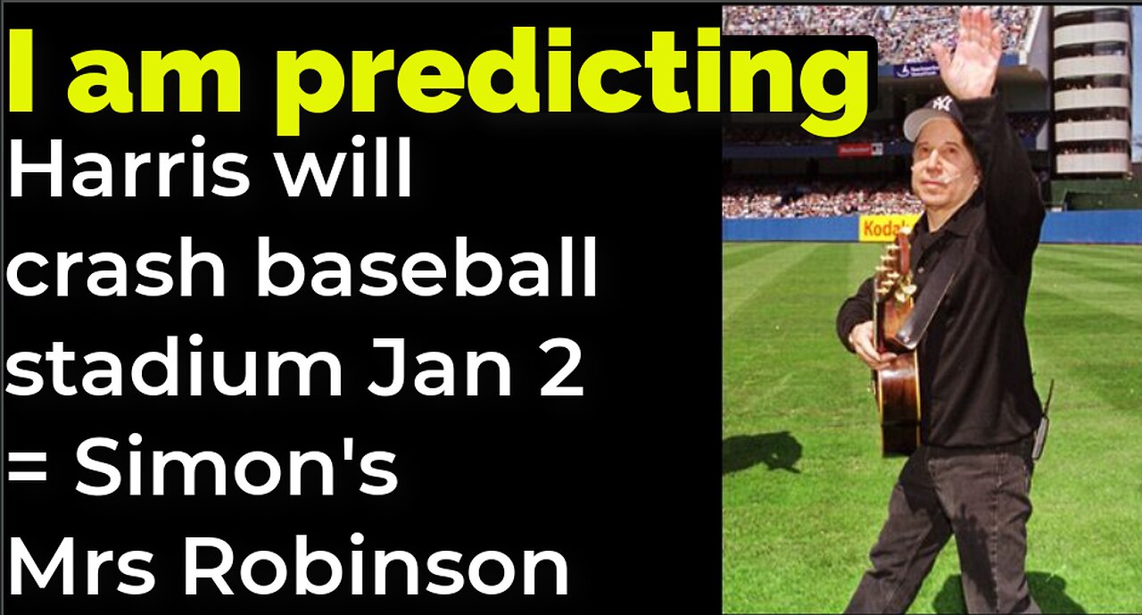 I am predicting: Harris will crash baseball stadium Jan 1 = Simon's Mrs Robinson