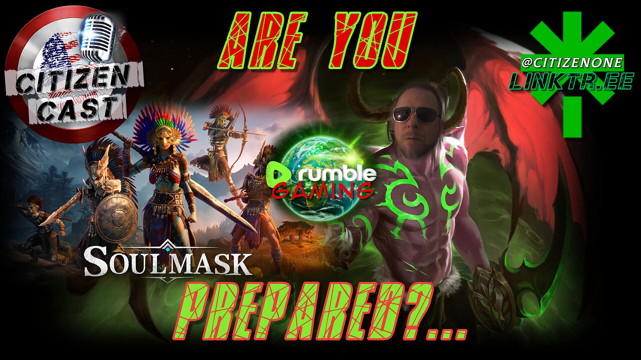 Gameday w/#CitizenCast - Soulmask, can you master the mask?