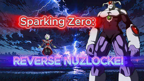 (SPARKING ZERO) Reverse Nuzlocke: Anilaza Vs Fused Zamasu @DTDUBtv