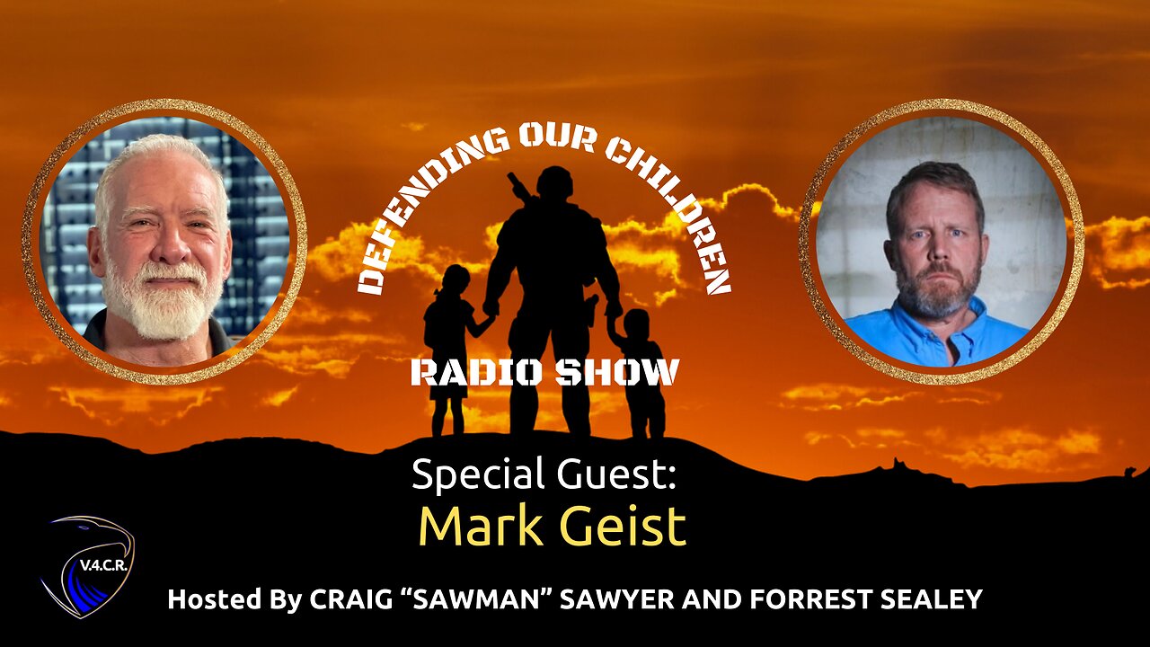 Defending Our Children with Guest Mark Geist