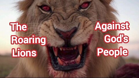 The Roaring Lions Against God's People