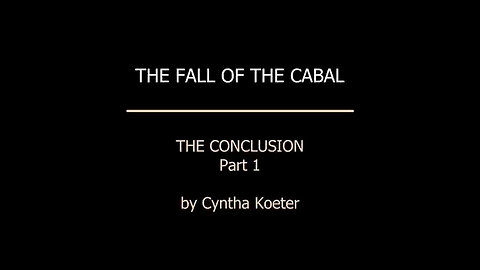 Conclusion to the Fall of the Cabal - Part 1 - Cyntha Koeter