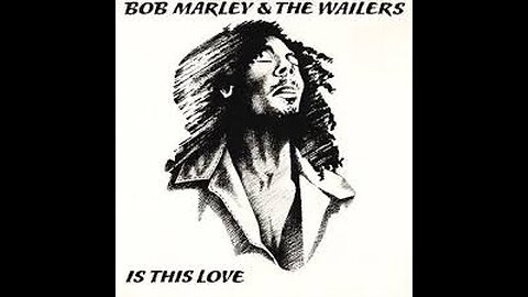 Bob Marley - Is This Love