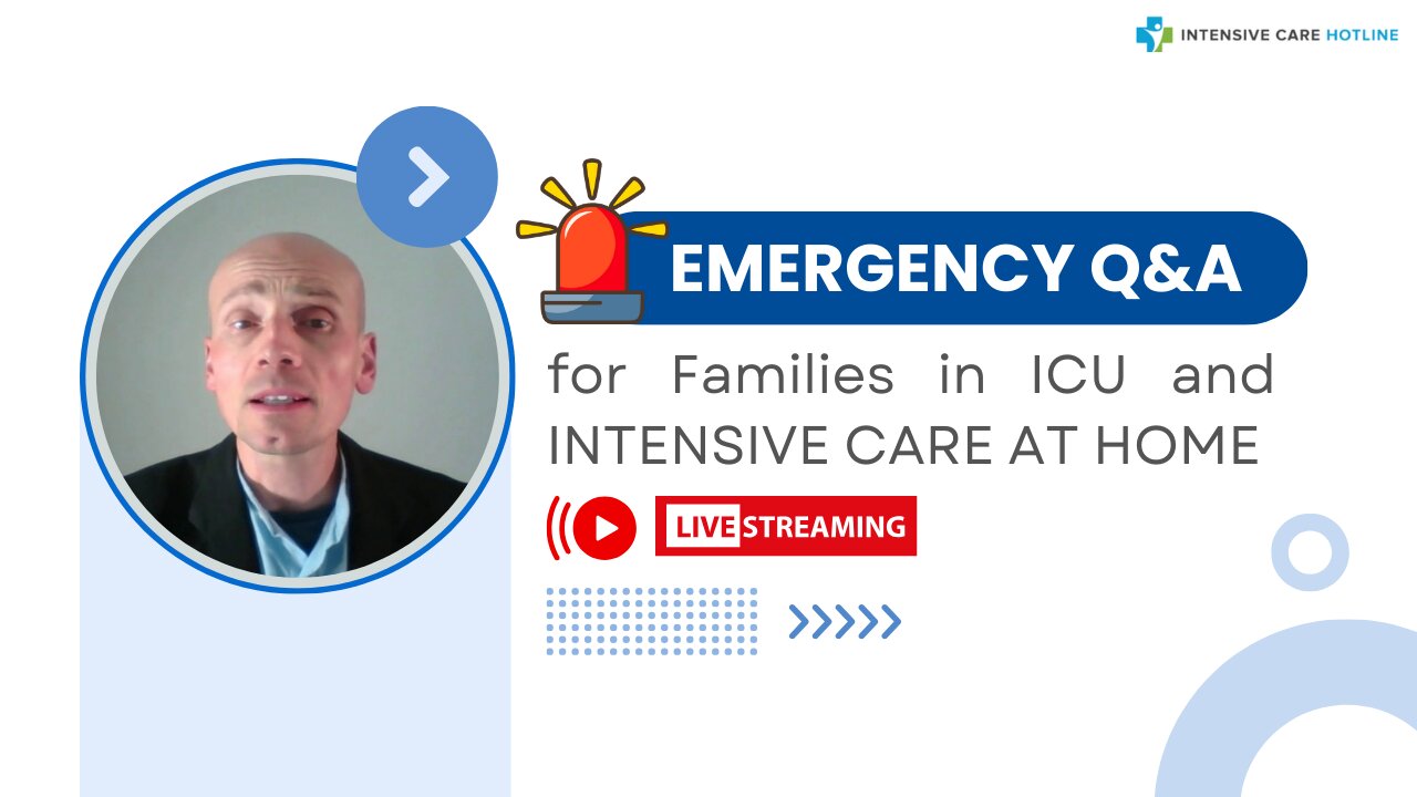 Emergency Q&A for Families in ICU and INTENSIVE CARE AT HOME!