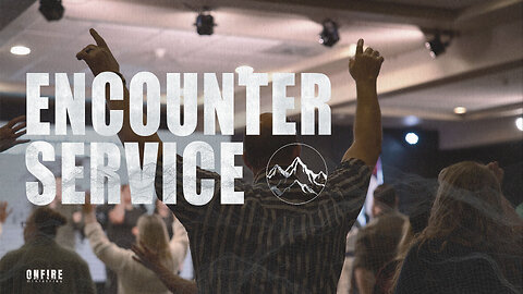 Encounter Service | February 9th, 2025