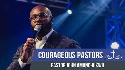 Pastor John Amanchukwu on Protecting Kids from Gender Ideology & Standing Firm in Our Convictions