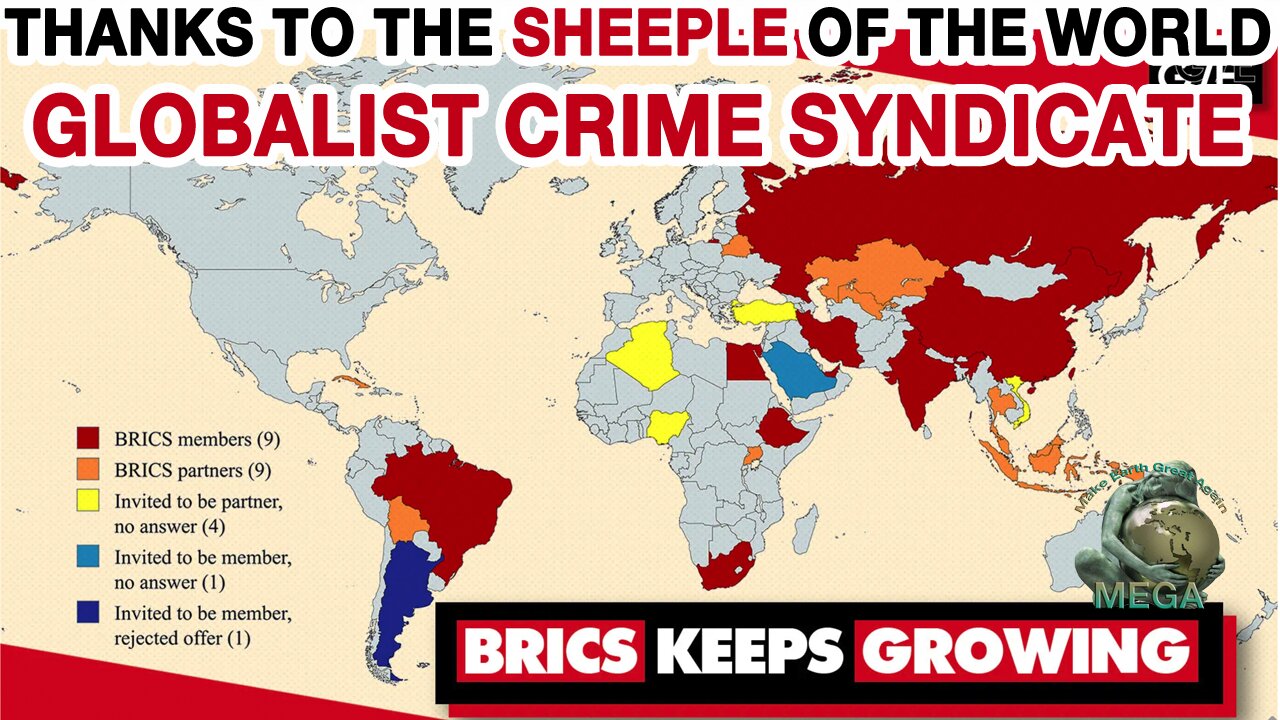 THANKS TO THE SHEEPLE OF THE WORLD -- GLOBALIST CRIME SYNDICATE BRICS KEEPS GROWING | BRICS expands with 9 new partner countries. Now it's half of world population, 41% of global economy