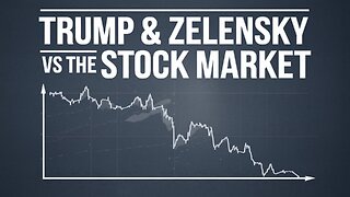 TRUMP & ZELENSKY vs the STOCK MARKET