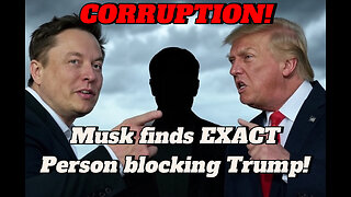 🔥Elon ANNOUNCES he's uncovered the EXACT person BLOCKING Trump and WHY!!