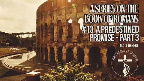 #13 A Predestined Promise - Part 3