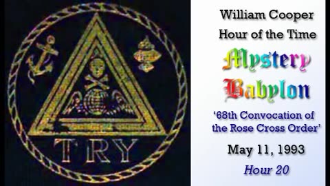 Milton William Cooper - Mystery Babylon - Hour 20 - 68th Convocation of the Rose Cross Order