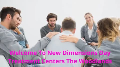 New Dimensions Day Treatment Centers - Anxiety Treatment in The Woodlands, TX