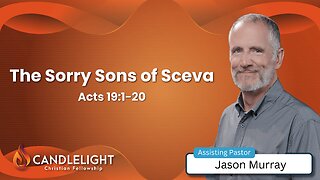 Sunday Morning Service: The Sorry Sons of Sceva (Acts 19:1-20)