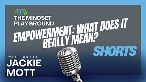 Empowerment: What does it really mean? | SHORT