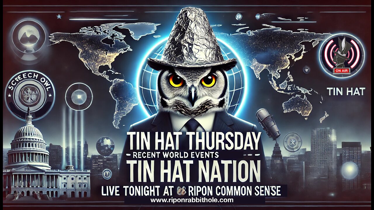 TIN HAT THURSDAY - "2025 Current Events"