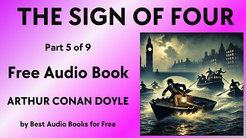 The Sign of the Four - Part 4 of 9 - by Arthur Conan Doyle - Best Audio Books for Free