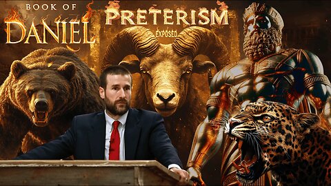 Enhanced Sermon - Rightly Dividing the Book of Daniel - Preterism Debunked