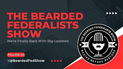 The Bearded Federalists Show Episode 16